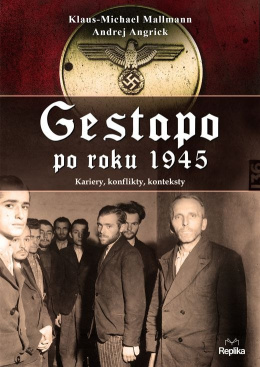 Gestapo po roku 1945. Kariery, konflikty, konteksty