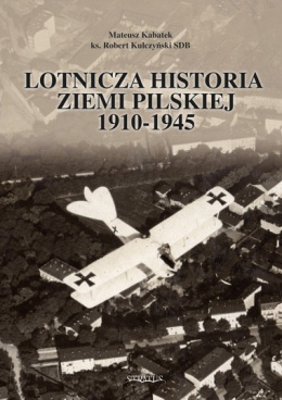 Lotnicza historia Ziemi Pilskiej 1910-1945