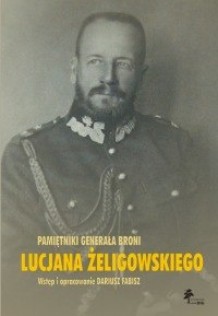 Pamiętniki Generała Broni Lucjana Żeligowskiego