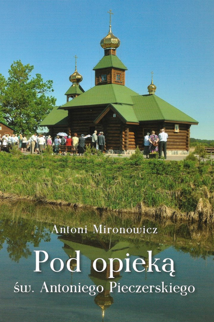 Pod opieką św. Antoniego Pieczerskiego Pod opieką św. Antoniego Pieczerskiego