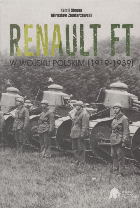 Renault FT w wojsku polskim (1919-1939) Renault FT w wojsku polskim (1919-1939)