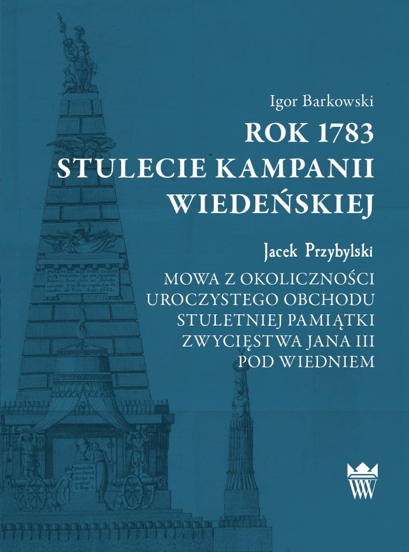 Rok 1783 stulecie kampanii wiedeńskiej Rok 1783 stulecie kampanii wiedeńskiej