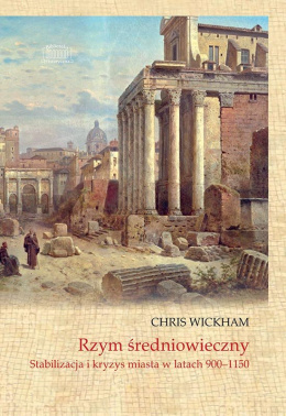 Rzym średniowieczny. Stabilizacja i kryzys miasta w latach 900-1150