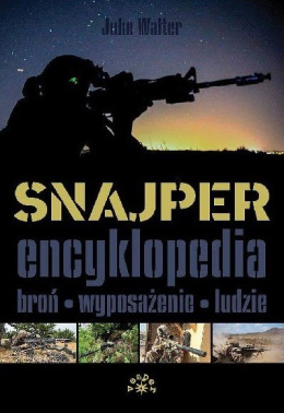 Snajper. Encyklopedia broń - wyposażenie - ludzie