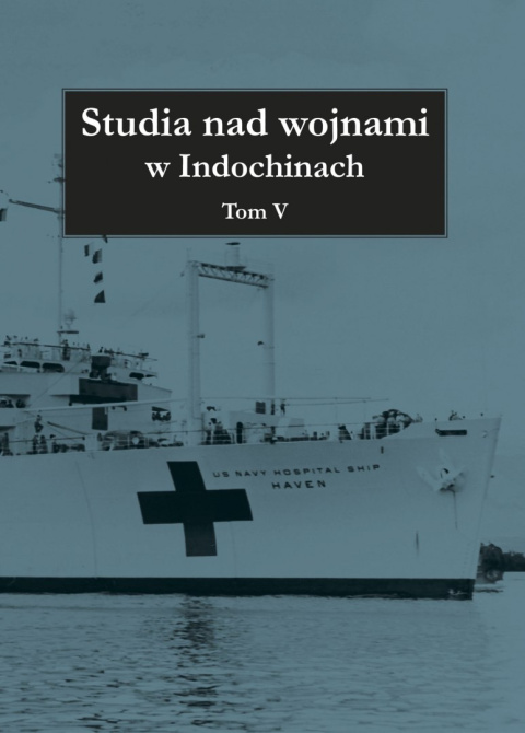 Studia nad wojnami w Indochinach Tom V