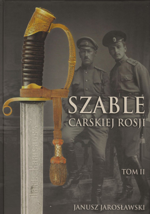 Szable carskiej Rosji Tom I i Tom II (kpl) Szable carskiej Rosji Tom I i Tom II (kpl)