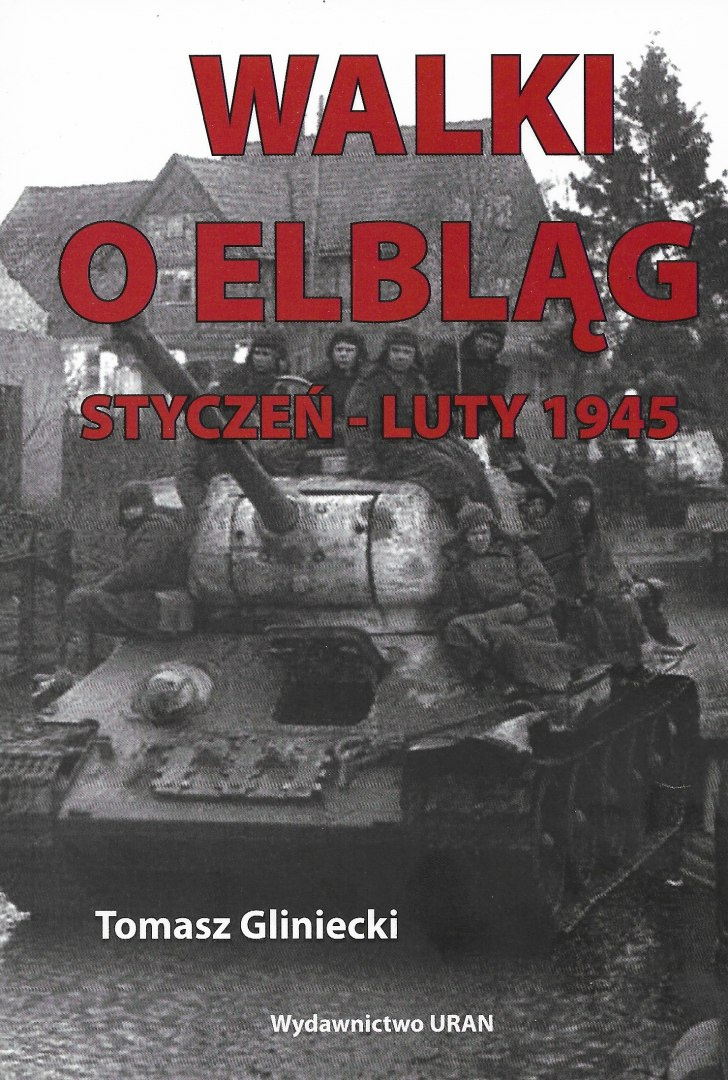 Walki o Elbląg styczeń - luty 1945