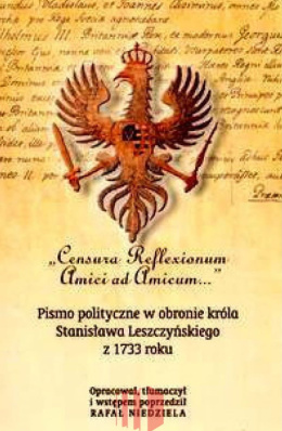 Censura Reflexionum Amici ad Amicum. Pismo polityczne w obronie króla Stanisława Leszczyńskiego z 1733 roku