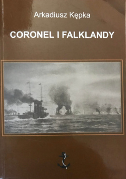 Coronel i Falklandy. Działania eskadry dalekowschodniej wiceadmirała Maksymiliana von Spee w 1914 roku