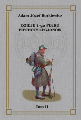 Dzieje 1-go Pułku Piechoty Legjonów (1918-1920). Tom II