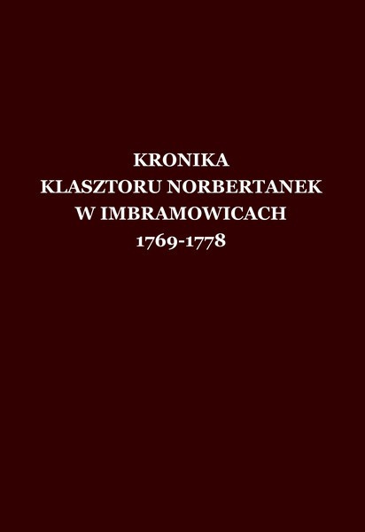 Kronika klasztoru norbertanek w Imbramowicach 1769-1778