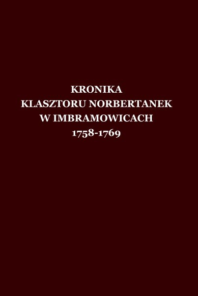 Kronika klasztoru norbertbertanek w Imbrachowicach 1758-1769