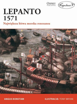 Lepanto 1571 Największa bitwa morska renesansu