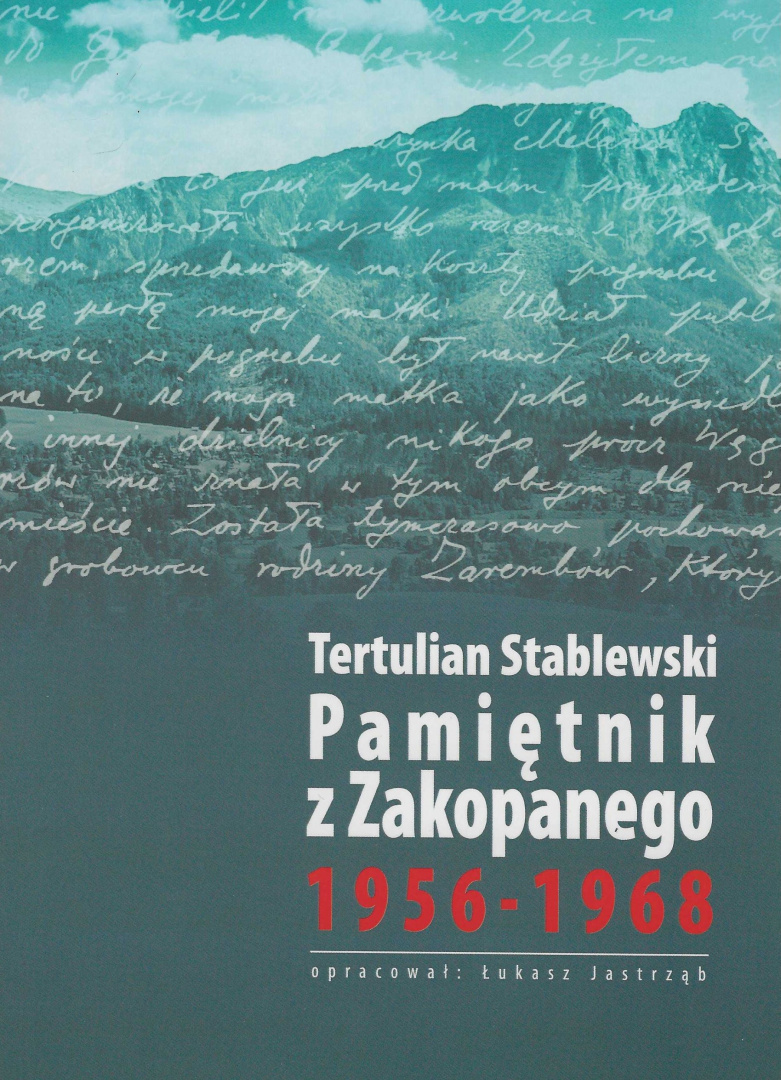 Pamiętnik z Zakopanego 1956-1968 Tertulian Stablewski Pamiętnik z Zakopanego 1956-1968 Tertulian Stablewski