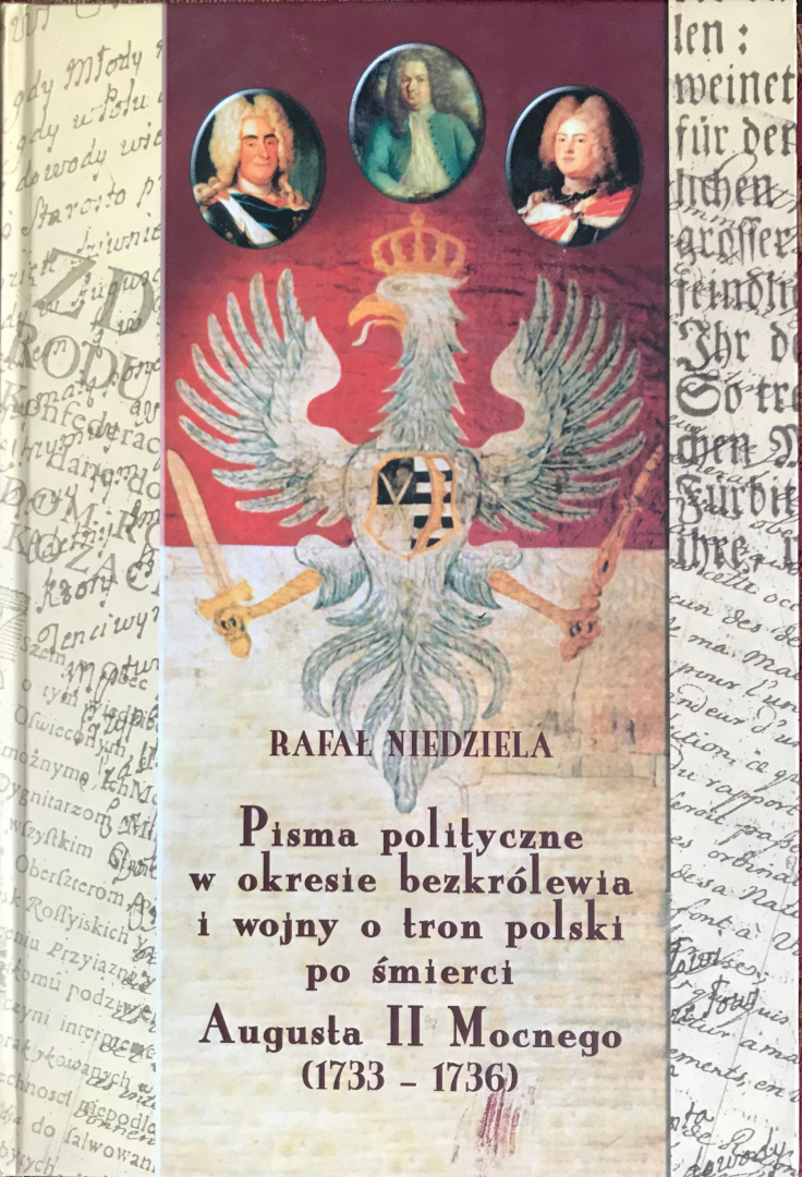Pisma polityczne w okresie bezkrólewia i wojny o tron polski po śmierci Augusta II Mocnego (1733-1736)