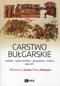 Carstwo bułgarskie. Polityka społeczeństwo kultura
