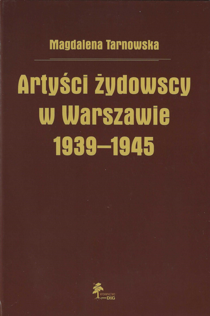 Artyści żydowscy w Warszawie 1939 - 1945 Artyści żydowscy w Warszawie 1939 - 1945