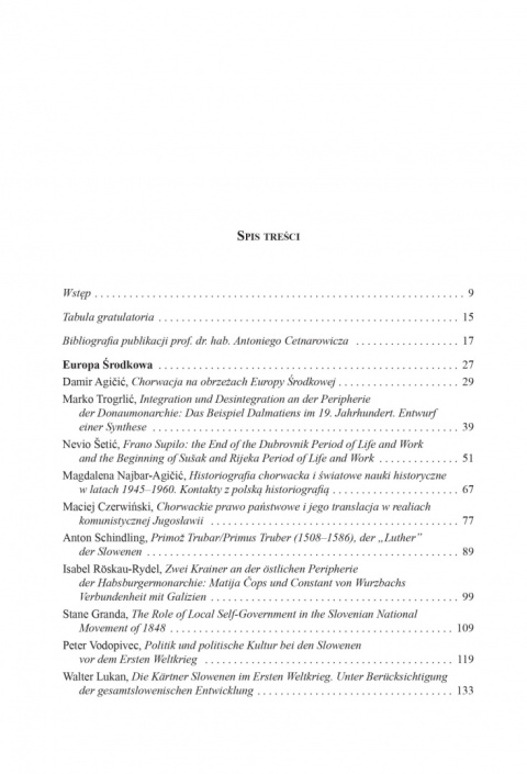 Europa Środkowa, Bałkany i Polacy. Studia ofiarowane prof. Antoniemu Cetnarowiczowi Europa Środkowa, Bałkany i Polacy. Studia ofiarowane prof. Antoniemu Cetnarowiczowi
