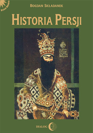 Historia Persji. Tom I, II, III - komplet Historia Persji. Tom I, II, III - komplet