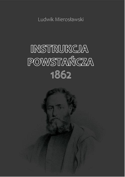 Instrukcja powstańcza 1862 Instrukcja powstańcza 1862