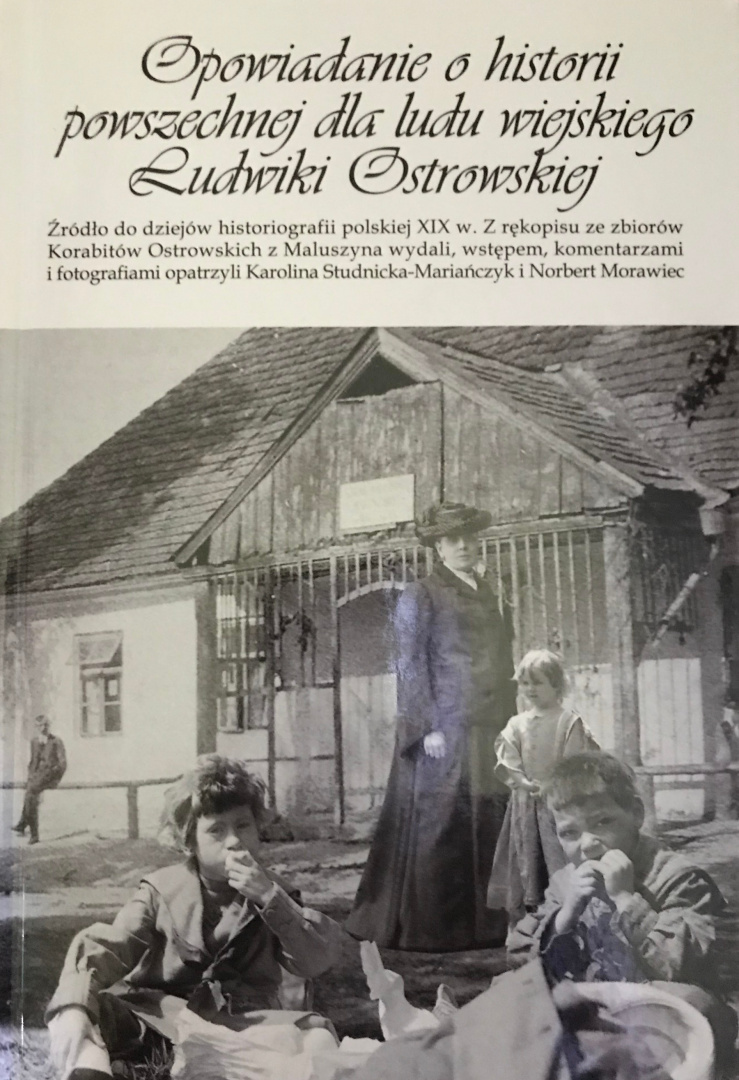 Opowiadanie o historii powszechnej dla ludu wiejskiego Ludwiki Ostrowskiej Opowiadanie o historii powszechnej dla ludu wiejskiego Ludwiki Ostrowskiej