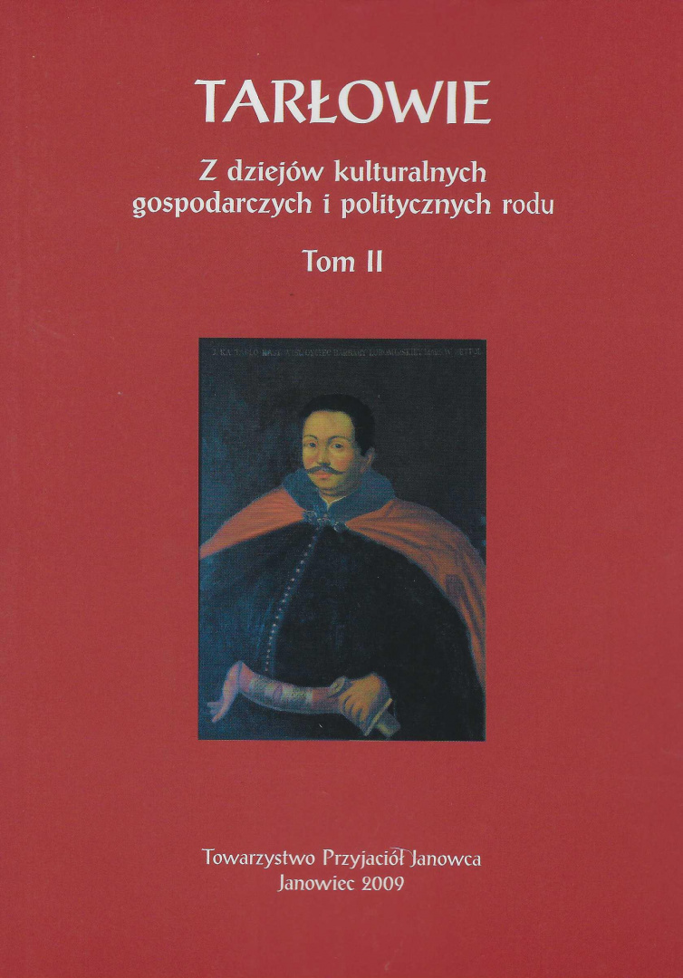 Tarłowie. Z dziejów kulturalnych, gospodarczych i politycznych rodu Tom II