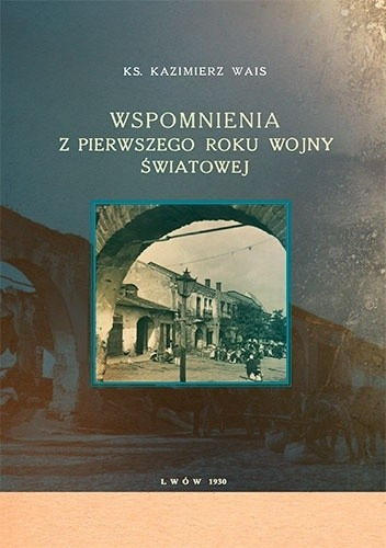 Wspomnienia z pierwszego roku wojny światowej Wspomnienia z pierwszego roku wojny światowej