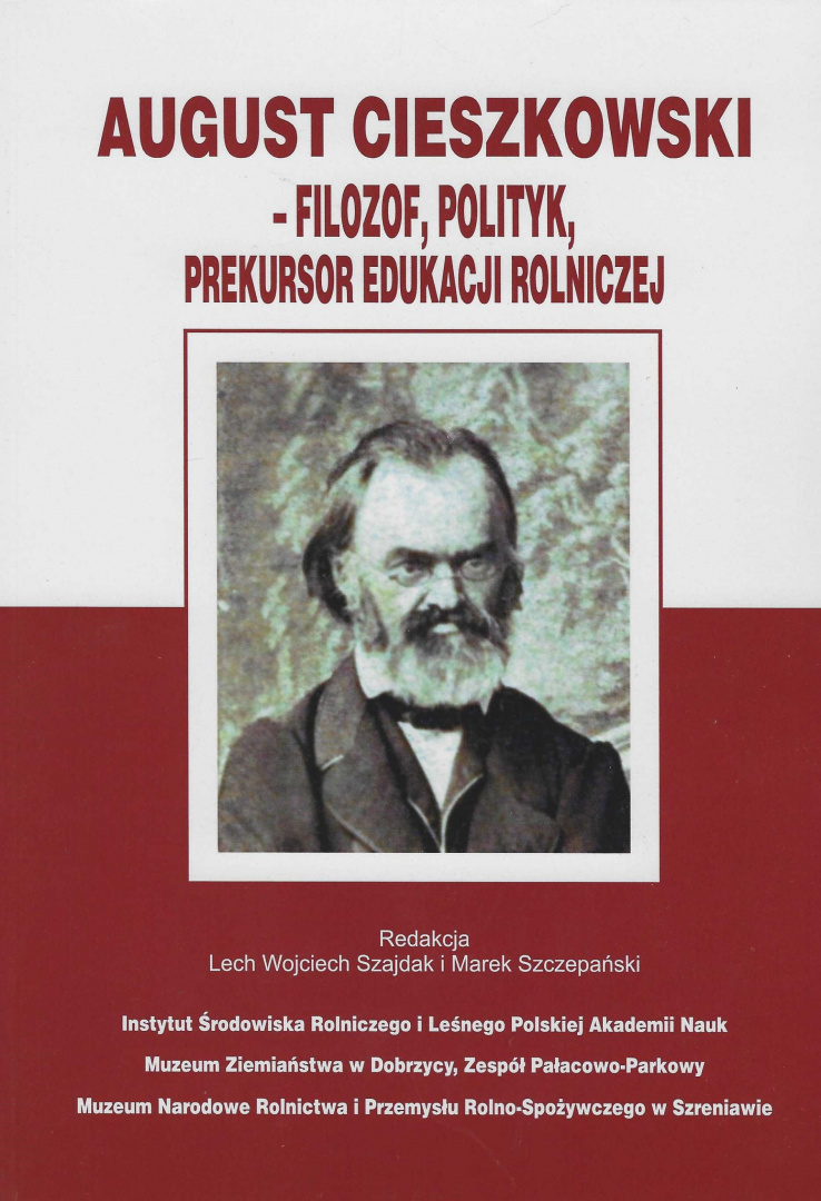 August Cieszkowski - filozof, polityk, prekursor edukacji rolniczej August Cieszkowski - filozof, polityk, prekursor edukacji rolniczej