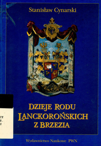 Dzieje rodu Lanckorońskich z Brzezia od XIV do XVIII wieku