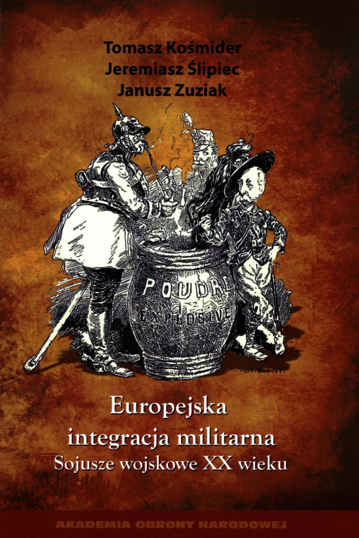 Europejska integracja militarna. Sojusze wojskowe XX wieku Europejska integracja militarna. Sojusze wojskowe XX wieku