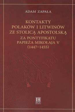 Kontakty Polaków i Litwinów ze Stolicą Apostolską za pontyfikatu papieża Mikołaja V (1447 - 1455)