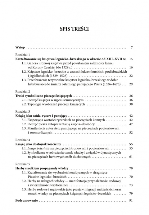 Książęta, pieczęcie i władza. Studium ze sfragistyki Piastów legnicko-brzeskich Książęta, pieczęcie i władza. Studium ze sfragistyki Piastów legnicko-brzeskich