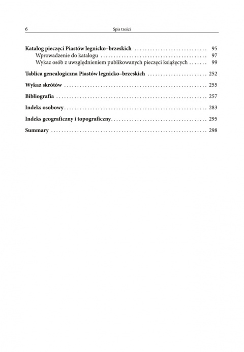 Książęta, pieczęcie i władza. Studium ze sfragistyki Piastów legnicko-brzeskich Książęta, pieczęcie i władza. Studium ze sfragistyki Piastów legnicko-brzeskich