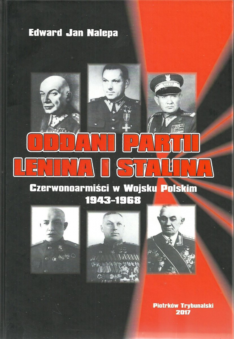 Oddani partii Lenina i Stalina. Czerwonoarmiści w Wojsku Polskim 1943-1968