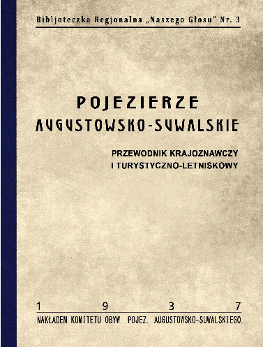 Pojezierze augustowsko-suwalskie. Przewodnik krajoznawczy i turystyczno-letniskowy Pojezierze augustowsko-suwalskie. Przewodnik krajoznawczy i turystyczno-letniskowy