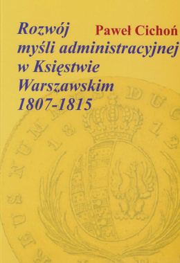Rozwój myśli administracyjnej w Księstwie Warszawskim 1807-1815