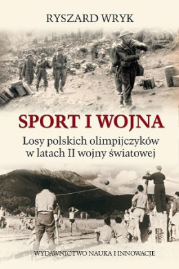 Sport i wojna. Losy polskich olimpijczyków w latach drugiej wojny światowej