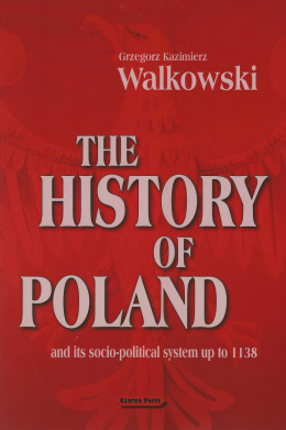 The History of Poland and its socio-political system up to 1138