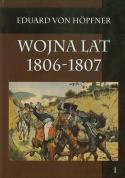 Wojna lat 1806-1807 Część 1. Tom 1