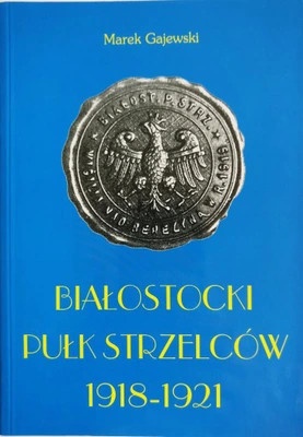 Białostocki Pułk Strzelców 1918-1921