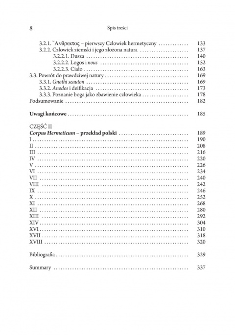 Bóg – świat – człowiek w traktatach Corpus Hermeticum na tle greckiej tradycji filozoficznej Bóg – świat – człowiek w traktatach Corpus Hermeticum na tle greckiej tradycji filozoficznej