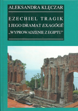 Ezechiel Tragik i jego dramat Exagoge "Wyprowadzenie z Egiptu"