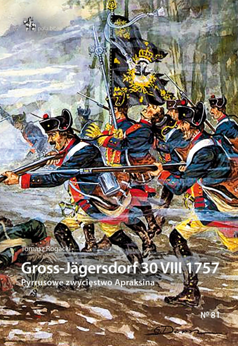 Gross-Jagersdorf 30 VIII 1757. Pyrrusowe zwycięstwo Apraksina