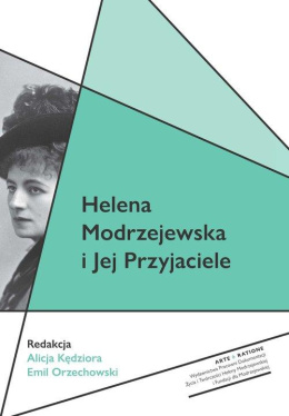 Helena Modrzejewska i Jej Przyjaciele