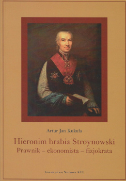 Hieronim hrabia Stroynowski. Prawnik - ekonomista - fizjokrata