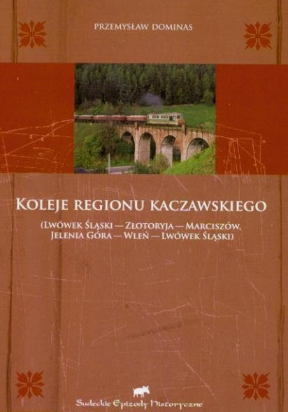 Koleje regionu kaczawskiego (Lwówek Śląski-Złotoryja-Marciszów-Jelenia Góra-Wleń-Lwówek Śląski)