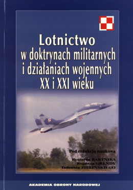 Lotnictwo w doktrynach militarnych i działaniach wojennych XX i XXI wieku