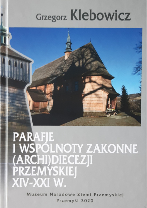 Parafie i wspólnoty zakonne (archi)diecezji przemyskiej XIV-XXI w.