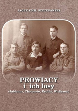 Peowiacy i ich losy (Jabłonna, Chotomów, Krubin, Wieliszew)