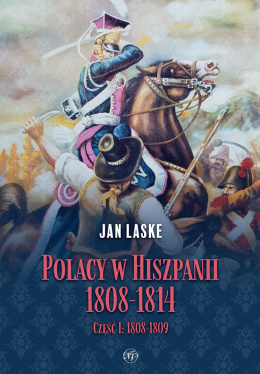 Polacy w Hiszpanii 1808-1814 Część 1 1808-1809